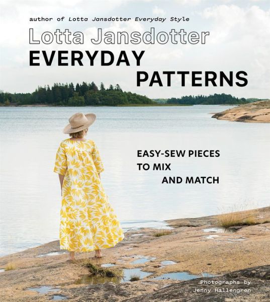 Cover for Lotta Jansdotter · Lotta Jansdotter Everyday Patterns: easy-sew pieces to mix and match (Inbunden Bok) (2022)