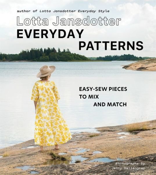 Cover for Lotta Jansdotter · Lotta Jansdotter Everyday Patterns: easy-sew pieces to mix and match (Gebundenes Buch) (2022)