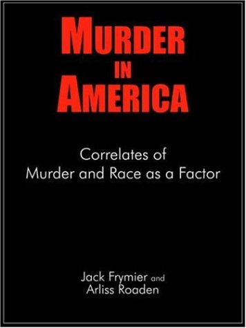 Cover for Arliss Roaden · Murder in America: Correlates of Murder and Race As a Factor (Paperback Book) (2005)