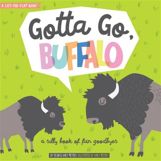 Cover for Haily Meyers · Gotta Go, Buffalo: A Silly Book of Fun Goodbyes - Lucy Darling (Kartongbok) (2017)