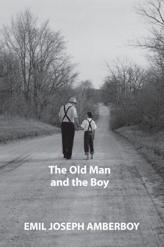 Cover for Emil Joseph Amberboy · The Old Man and the Boy (Paperback Book) (2007)