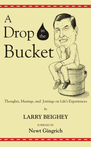 Cover for Lawrence Beighey · A Drop in the Bucket: Thoughts, Musings, and Jottings on Life's Experiences (Paperback Book) (2006)