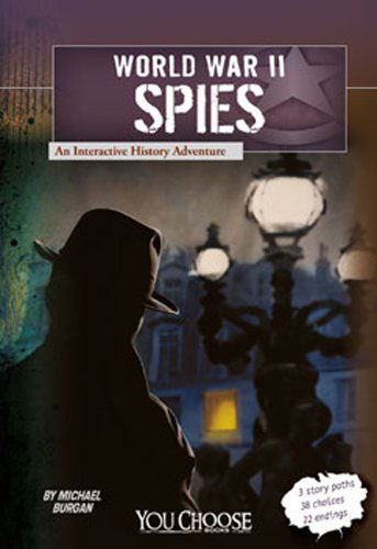 Cover for Michael Burgan · World War II Spies: an Interactive History Adventure (You Choose: World War Ii) (Hardcover Book) (2013)