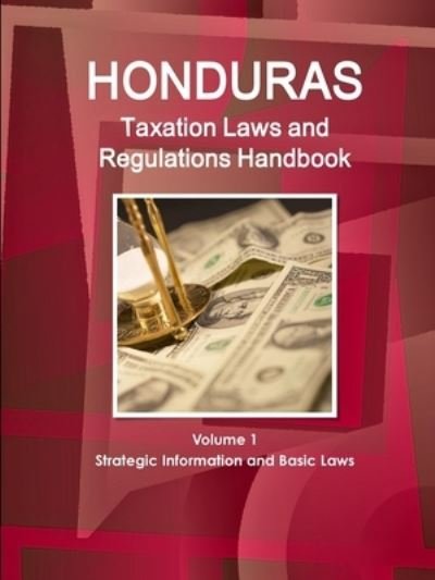 Cover for Ibp Usa · Honduras Taxation Laws and Regulations Handbook (Pocketbok) (2017)