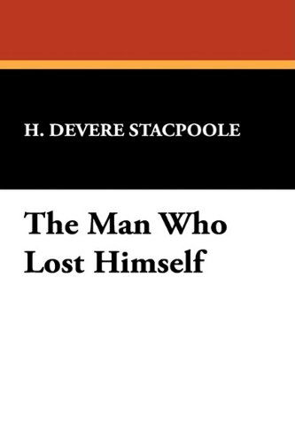 Cover for Henry De Vere Stacpoole · The Man Who Lost Himself (Pocketbok) (2009)