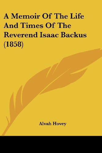Cover for Alvah Hovey · A Memoir of the Life and Times of the Reverend Isaac Backus (1858) (Paperback Book) (2008)