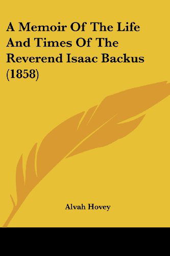 Cover for Alvah Hovey · A Memoir of the Life and Times of the Reverend Isaac Backus (1858) (Pocketbok) (2008)