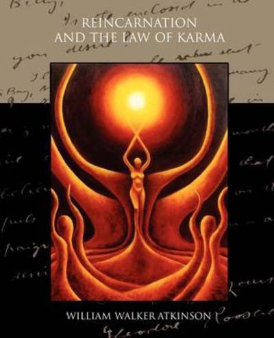Reincarnation and the Law of Karma - William Walker Atkinson - Books - Book Jungle - 9781438524986 - September 8, 2009