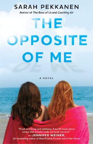 Cover for Sarah Pekkanen · The Opposite of Me: A Novel (Paperback Book) [Advance Reader's Copy! edition] (2010)