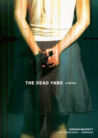 Cover for Adrian McKinty · The Dead Yard (N/A) (2024)