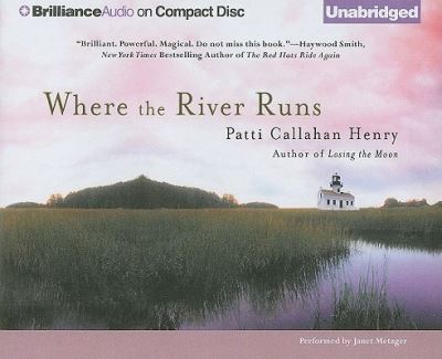 Cover for Patti Callahan Henry · Where the River Runs (CD) (2011)