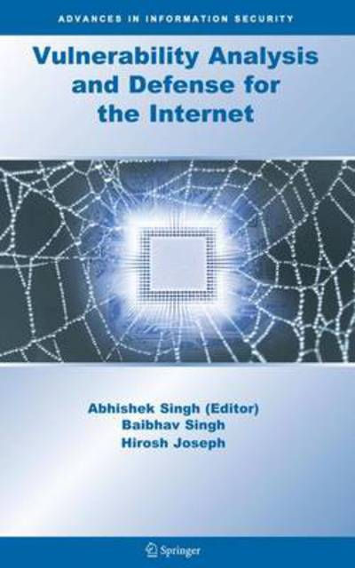 Cover for Abhishek Singh · Vulnerability Analysis and Defense for the Internet - Advances in Information Security (Paperback Book) [1st Ed. Softcover of Orig. Ed. 2008 edition] (2010)