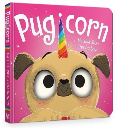 The Magic Pet Shop: Pugicorn Board Book - The Magic Pet Shop - Matilda Rose - Books - Hachette Children's Group - 9781444956986 - August 6, 2020