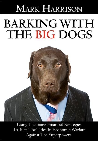 Cover for Mark Harrison · Barking with the Big Dogs (Paperback Bog) (2011)