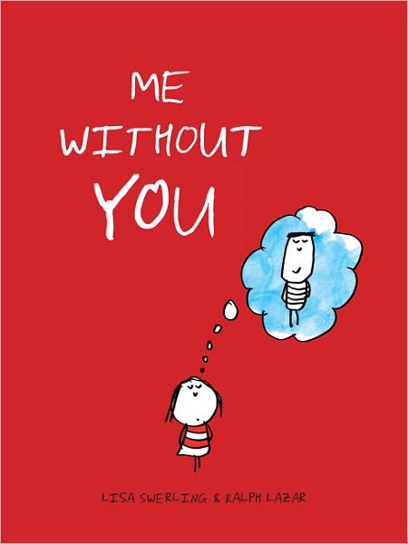 Me Without You - Lisa Swerling - Bøger - Chronicle Books (CA) - 9781452102986 - 5. oktober 2011