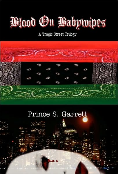 Cover for Prince S. Garrett · Blood on Babywipes (Paperback Book) (2010)