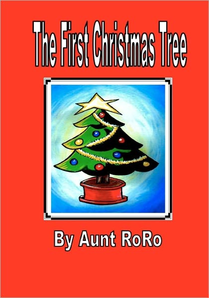 Cover for Aunt Roro · The First Christmas Tree (Paperback Book) (2010)