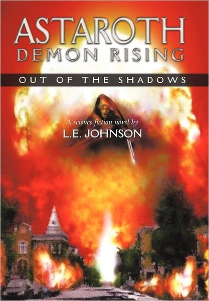 Cover for L E Johnson · Astaroth: Demon Rising: out of the Shadows (Hardcover Book) (2011)