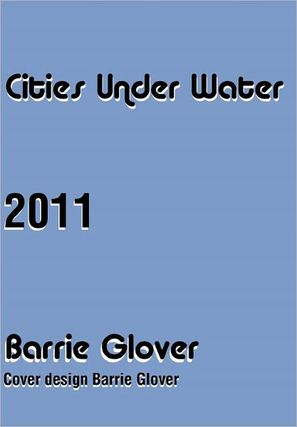 Cover for Barrie Glover · Cities Under Water (Paperback Book) (2011)