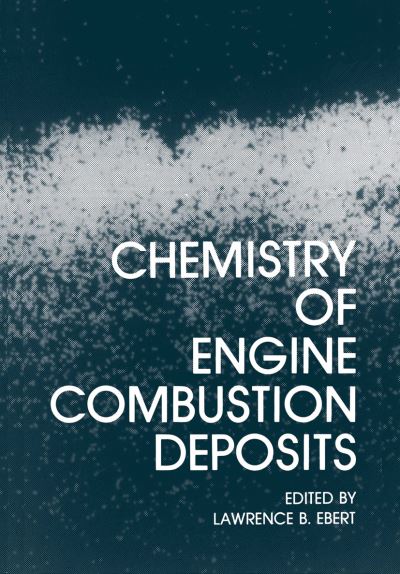 Cover for Lawrence B. Ebert · Chemistry of Engine Combustion Deposits (Paperback Book) [Softcover reprint of the original 1st ed. 1985 edition] (2011)