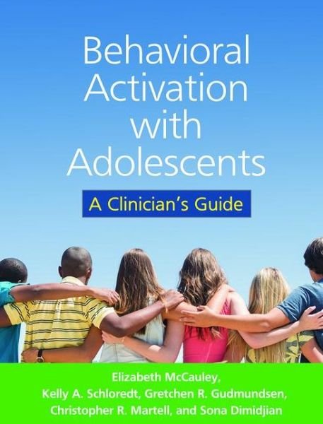 Cover for Elizabeth McCauley · Behavioral Activation with Adolescents: A Clinician's Guide (Taschenbuch) (2016)