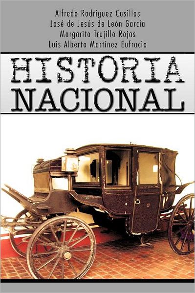 Cover for Alfredo Rodríguez Casillas · Historia Nacional (Paperback Book) [Spanish edition] (2012)
