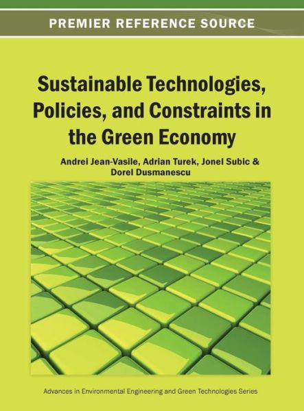 Cover for Andrei Jean-vasile · Sustainable Technologies, Policies, and Constraints in the Green Economy (Inbunden Bok) (2013)