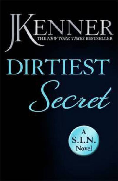 Cover for J. Kenner · Dirtiest Secret: Dirtiest 1 (Stark / S.I.N.) (Paperback Book) (2016)