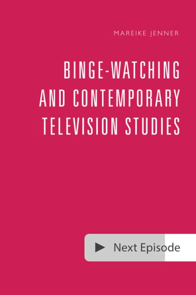 Cover for Mareike Jenner · Binge-Watching and Contemporary Television Studies (Hardcover Book) (2021)