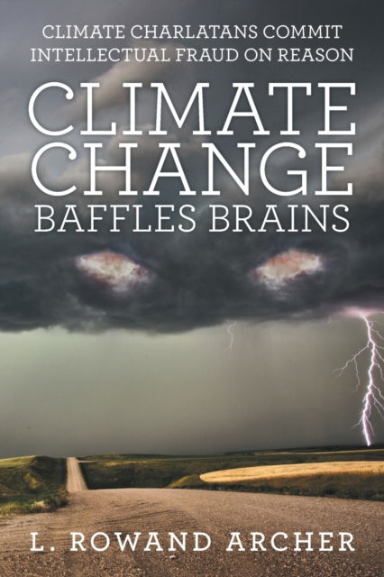 Cover for L Rowand Archer · Climate Change Baffles Brains (Paperback Bog) (2019)