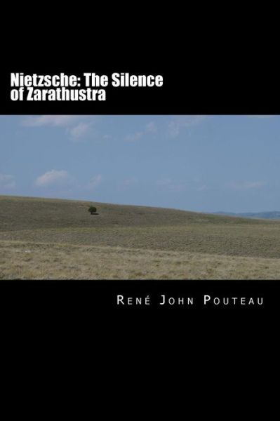 Mr René John Pouteau · Nietzsche: the Silence of Zarathustra (Paperback Book) (2012)