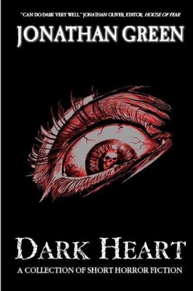 Cover for Jonathan Green · Dark Heart: a Collection of Short Horror Fiction (Taschenbuch) (2012)