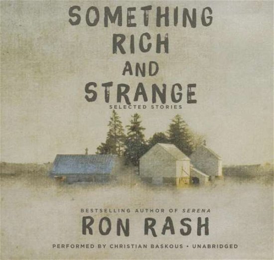 Cover for Ron Rash · Something Rich and Strange: Selected Stories (Lydbok (CD)) [Unabridged edition] (2014)