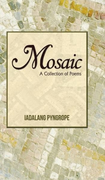 Cover for Iadalang Pyngrope · Mosaic: a Collection of Poems (Innbunden bok) (2013)