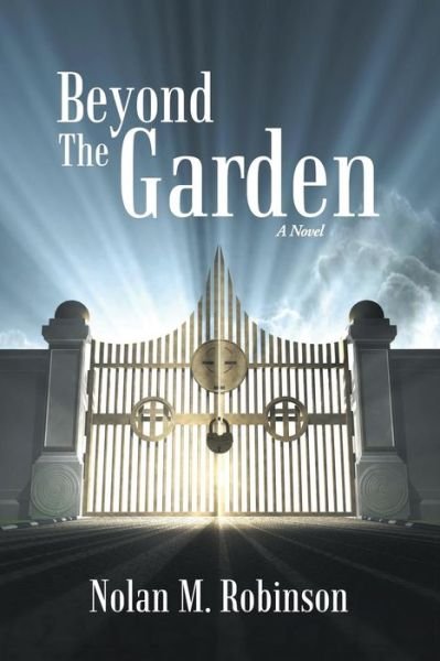 Cover for Nolan M. Robinson · Beyond the Garden: a Novel (Pocketbok) (2014)