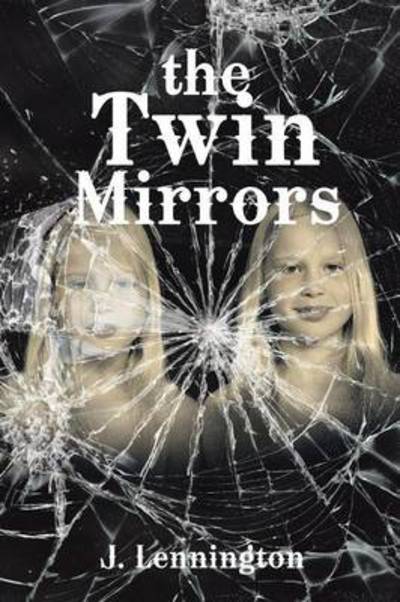 Cover for J Lennington · The Twin Mirrors (Paperback Book) (2013)