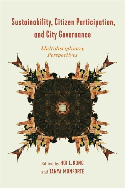 Cover for Hoi L. Kong · Sustainability, Citizen Participation, and City Governance: Multidisciplinary Perspectives (Pocketbok) (2022)