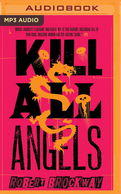 Kill All Angels - Robert Brockway - Audio Book - Brilliance Audio - 9781491530986 - December 26, 2017