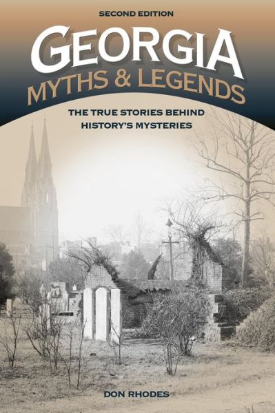 Cover for Don Rhodes · Georgia Myths and Legends: The True Stories Behind History's Mysteries - Legends of America (Paperback Book) [2nd edition] (2015)
