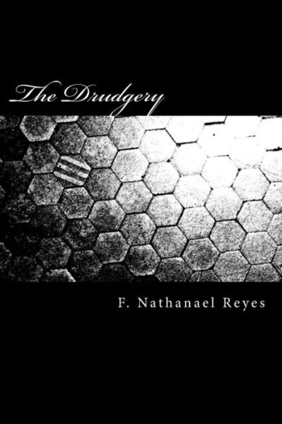 Cover for F Nathanael Reyes · The Drudgery (Paperback Bog) (2013)