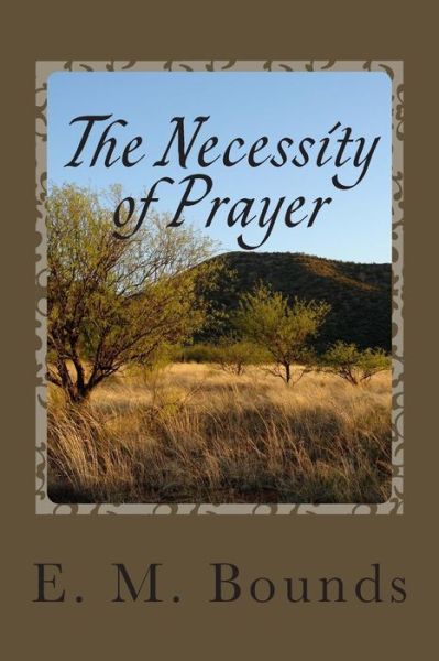 Cover for Edward M Bounds · The Necessity of Prayer (Paperback Book) (2014)