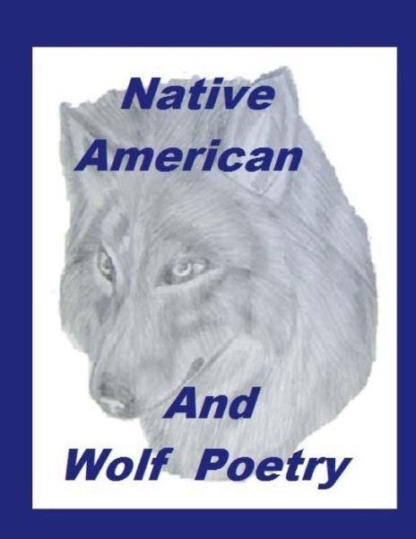 Cover for Ligia Wahya Isdzanii · Native American and Wolf Poetry (Paperback Book) (2014)