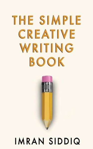 Cover for Imran Siddiq · The Simple Creative Writing Book (Paperback Book) (2014)