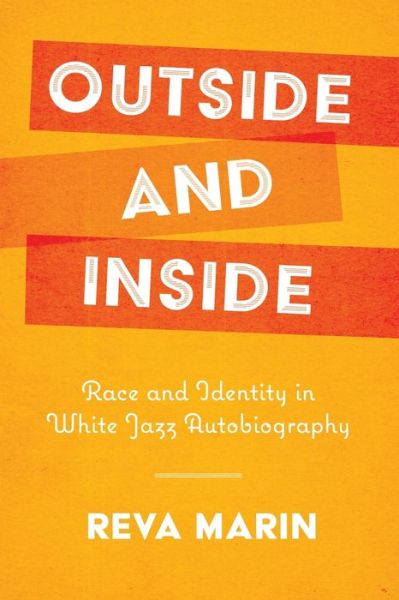 Cover for Reva Marin · Outside and Inside: Race and Identity in White Jazz Autobiography - American Made Music Series (Paperback Book) (2020)