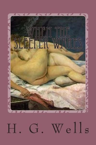Cover for H. G. Wells · When the Sleeper Wakes (Paperback Book) (2014)
