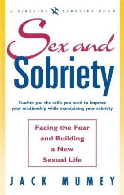 Cover for Jack Mumey · Sex and Sobriety: Facing the Fear and Building a New Sexual Life (Paperback Book) (2015)