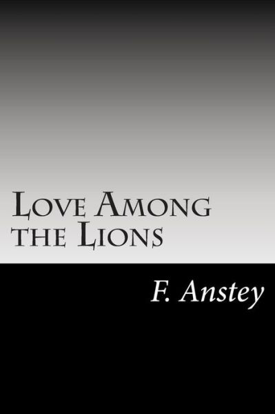 Cover for F Anstey · Love Among the Lions (Pocketbok) (2014)