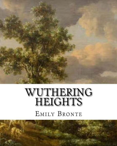 Cover for Emily Bronte · Wuthering Heights: an Emily Bronte Classic Novel (Pocketbok) (2015)