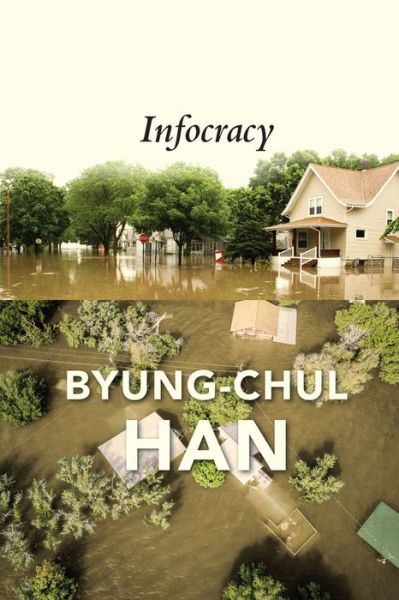 Cover for Byung-Chul Han · Infocracy: Digitization and the Crisis of Democracy (Paperback Book) (2022)