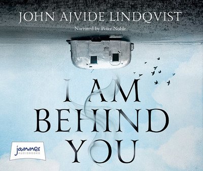Cover for John Ajvide Lindqvist · I Am Behind You (Hörbuch (CD)) (2017)